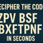 decipher the code zpv bsf bxftpnf